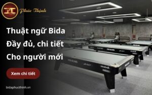 Thumnail thuật ngữ Bida - Phúc Thịnh