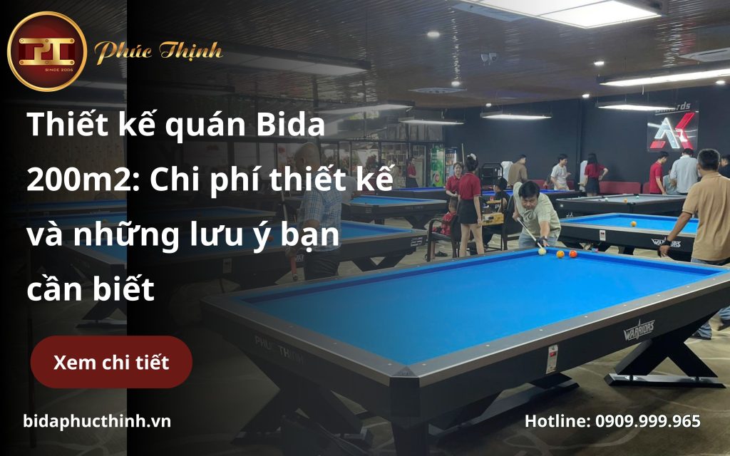 Thiết kế quán Bida 200m2: Chi phí thiết kế và những lưu ý bạn cần biết