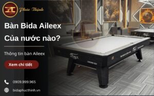 Bàn Bida Aileex của nước nào?