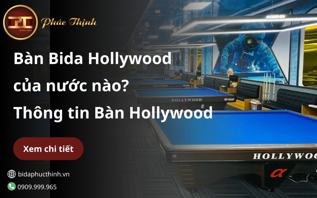 Bàn Bida Hollywood của nước nào? Thông tin bàn Bida Hollywood