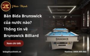 Bàn Bida Brunswick của nước nào?